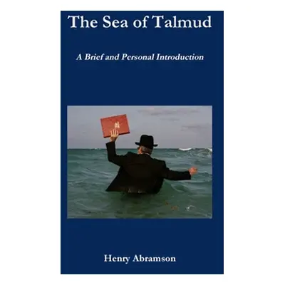 "The Sea of Talmud" - "" ("Abramson Henry")(Pevná vazba)