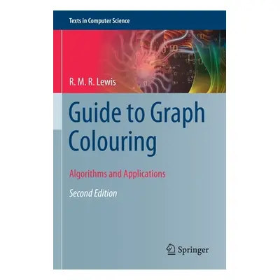 "Guide to Graph Colouring: Algorithms and Applications" - "" ("Lewis R. M. R.")(Paperback)