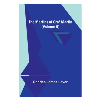 "The Martins Of Cro' Martin (Volume II)" - "" ("James Lever Charles")(Paperback)