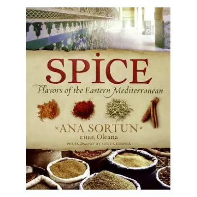 "Spice: Flavors of the Eastern Mediterranean" - "" ("Sortun Ana")(Pevná vazba)