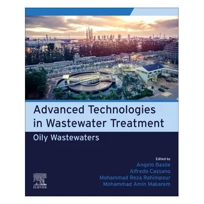 "Advanced Technologies in Wastewater Treatment: Oily Wastewaters" - "" ("Basile Angelo")(Paperba