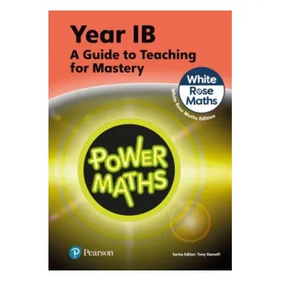 "Power Maths Teaching Guide 1B - White Rose Maths edition" - "" ("Staneff Tony")(Paperback / sof