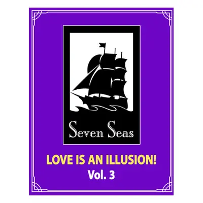 "Love Is an Illusion! Vol. 3" - "" ("Fargo")(Paperback)