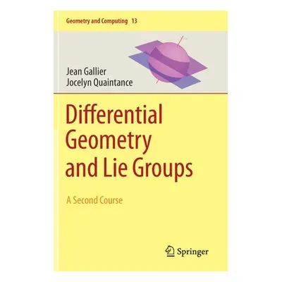 "Differential Geometry and Lie Groups: A Second Course" - "" ("Gallier Jean")(Paperback)