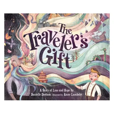 "The Traveler's Gift: A Story of Loss and Hope" - "" ("Davison Danielle")(Pevná vazba)