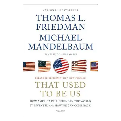 "That Used to Be Us: How America Fell Behind in the World It Invented and How We Can Come Back" 