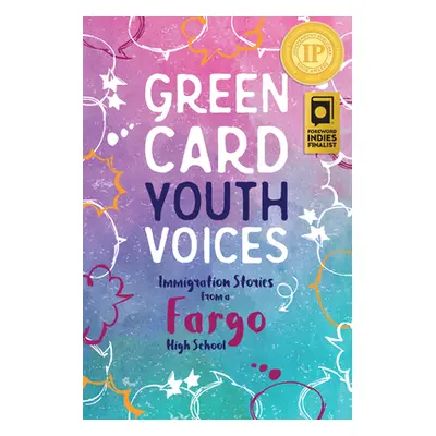 "Immigration Stories from a Fargo High School: Green Card Youth Voices" - "" ("Rozman Clark Tea"