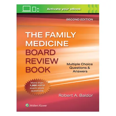 "Family Medicine Board Review Book: Multiple Choice Questions & Answers" - "" ("Baldor Robert A.