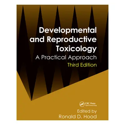 "Developmental and Reproductive Toxicology" - "A Practical Approach" ("")(Pevná vazba)