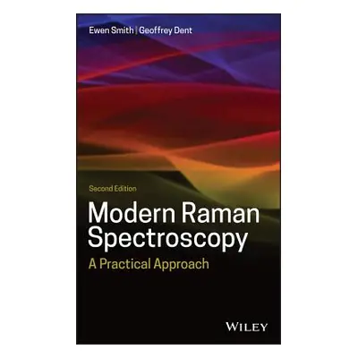 "Modern Raman Spectroscopy: A Practical Approach" - "" ("Smith Ewen")(Pevná vazba)