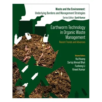 "Earthworm Technology in Organic Waste Management: Recent Trends and Advances" - "" ("Huang Kui"