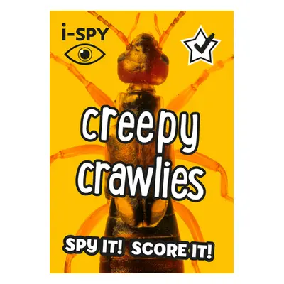 "i-SPY Creepy Crawlies" - "Spy it! Score it!" ("i-SPY")(Paperback / softback)