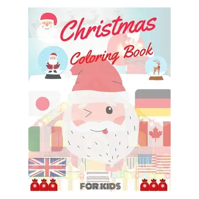 "Christmas Coloring Book for Kids: coloring book for boys, girls, and kids of 2 to 8 years old" 