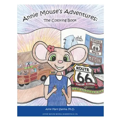 "Annie Mouse's Adventures: The Coloring Book" - "" ("Slanina Anne Maro")(Paperback)