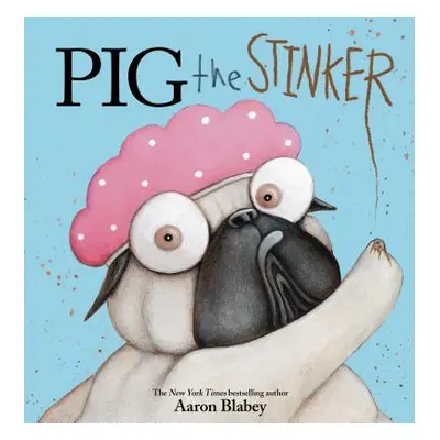 "Pig the Stinker" - "" ("Blabey Aaron")(Pevná vazba)