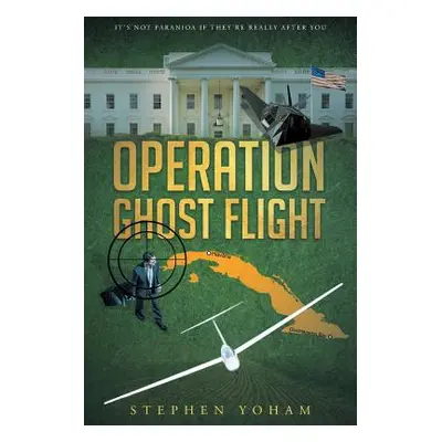 "Operation Ghost Flight" - "" ("Yoham Stephen")(Paperback)