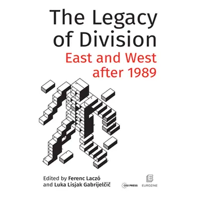 "The Legacy of Division: East and West after 1989" - "" ("Lacz Ferenc")(Paperback)