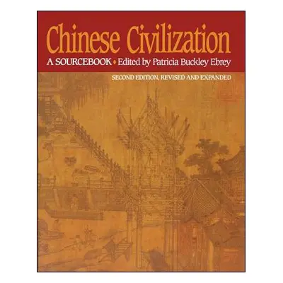 "Chinese Civilization: A Sourcebook, 2nd Ed" - "" ("Ebrey Patricia Buckley")(Paperback)