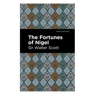 "The Fortunes of Nigel" - "" ("Scott Sir Walter")(Paperback)