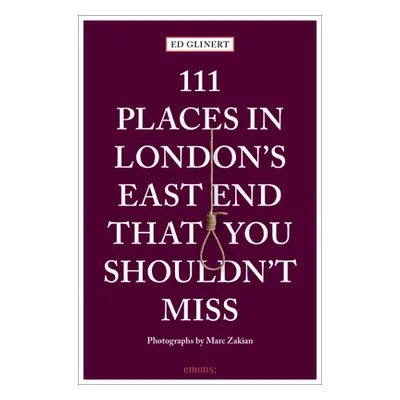 "111 Places in London's East End That You Shouldn't" - "" ("Glinert Ed")(Paperback)