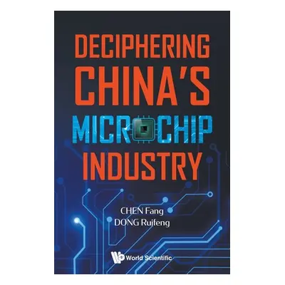 "Deciphering China's Microchip Industry" - "" ("Chen Fang")(Paperback)