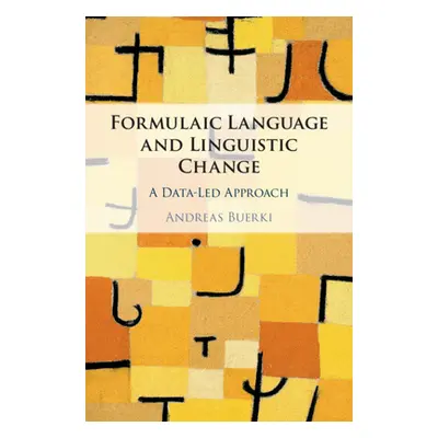 "Formulaic Language and Linguistic Change: A Data-Led Approach" - "" ("Buerki Andreas")(Pevná va