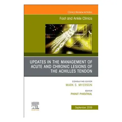 "Updates in the Management of Acute and Chronic Lesions of the Achilles Tendon, an Issue of Foot