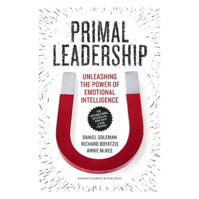 "Primal Leadership: Unleashing the Power of Emotional Intelligence" - "" ("Goleman Daniel")(Pape