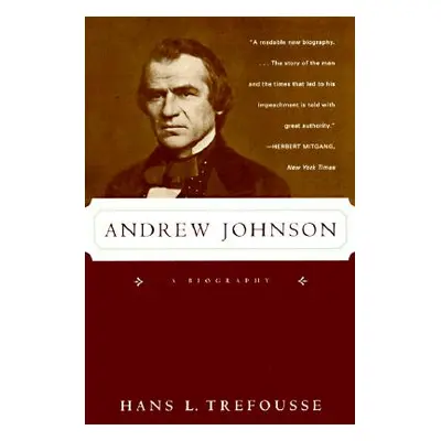 "Andrew Johnson: A Biography" - "" ("Trefousse Hans Louis")(Paperback)