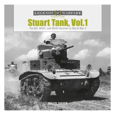 "Stuart Tank, Vol. 1: The M3, M3a1, and M3a3 Versions in World War II" - "" ("Doyle David")(Pevn