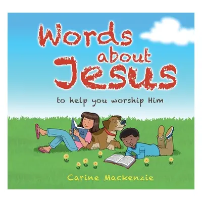 "Words about Jesus: To Help You Worship Him" - "" ("MacKenzie Carine")(Pevná vazba)