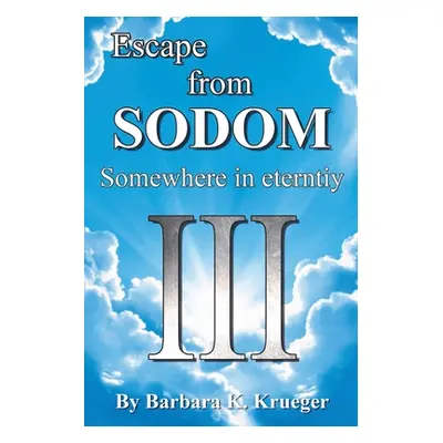 "Escape From SODOM: Somewhere in Eternity" - "" ("Krueger Barbara K.")(Paperback)