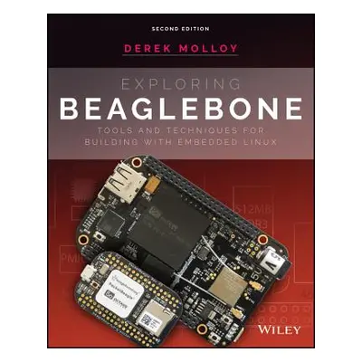 "Exploring Beaglebone: Tools and Techniques for Building with Embedded Linux" - "" ("Molloy Dere