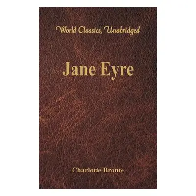 "Jane Eyre (World Classics, Unabridged)" - "" ("Bronte Charlotte")(Paperback)