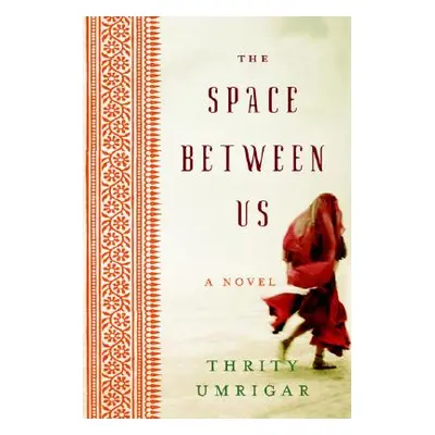 "The Space Between Us (Large Print)" - "" ("Umrigar Thrity")(Paperback)