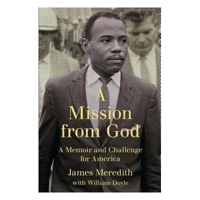 "Mission from God: A Memoir and Challenge for America" - "" ("Meredith James")(Paperback)