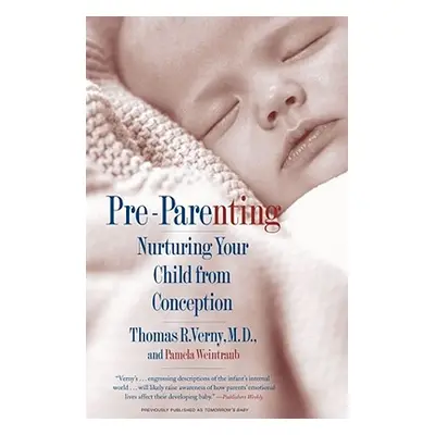 "Pre-Parenting: Nurturing Your Child from Conception" - "" ("Verny Thomas R.")(Paperback)