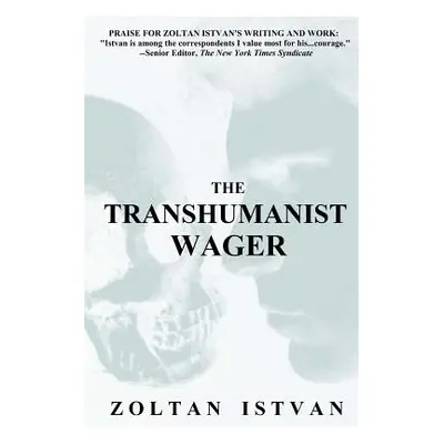 "The Transhumanist Wager" - "" ("Istvan Zoltan")(Paperback)