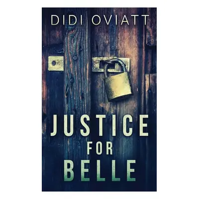 "Justice For Belle" - "" ("Oviatt Didi")(Paperback)