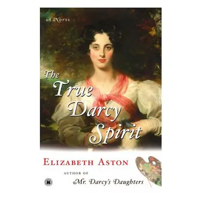 "The True Darcy Spirit" - "" ("Aston Elizabeth")(Paperback)