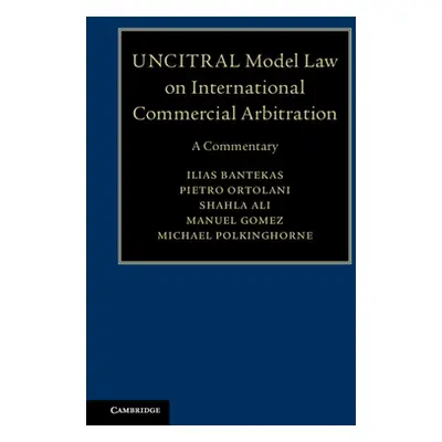 "Uncitral Model Law on International Commercial Arbitration: A Commentary" - "" ("Bantekas Ilias