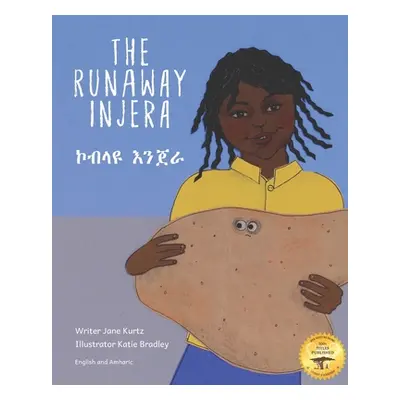 "The Runaway Injera: An Ethiopian Fairy Tale in Amharic and English" - "" ("Bradley Katie")(Pape