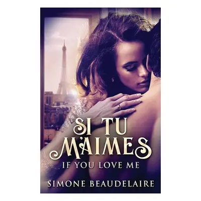 "Si Tu M'Aimes" - "" ("Beaudelaire Simone")(Paperback)