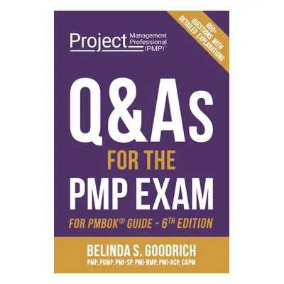 "Q&As for the PMP(R) Exam: For PMBOK(R) Guide, 6th Edition" - "" ("Goodrich Belinda")(Paperback)