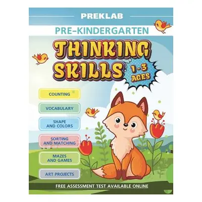 "Thinking Skills Pre-K Toddler Workbook 1-3 Years Prek Age 1 2 3" - "" ("Lab Prek")(Paperback)