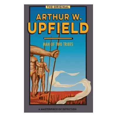 "Man of Two Tribes" - "" ("Upfield Arthur W.")(Paperback)