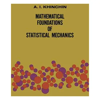 "Mathematical Foundations of Statistical Mechanics" - "" ("Khinchin Alexander I.")(Paperback)