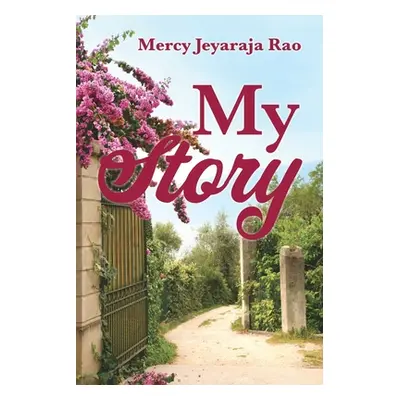 "My Story" - "" ("Rao Mercy Jeyaraja")(Paperback)