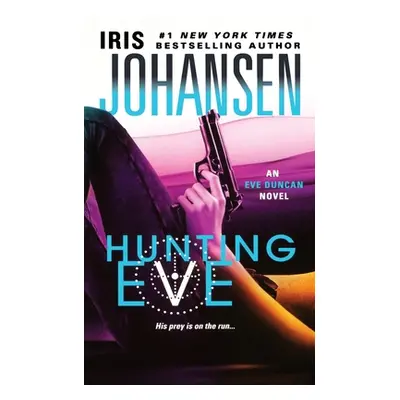 "Hunting Eve: An Eve Duncan Novel" - "" ("Johansen Iris")(Paperback)