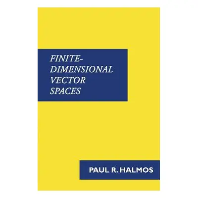 "Finite-Dimensional Vector Spaces" - "" ("Halmos Paul")(Paperback)